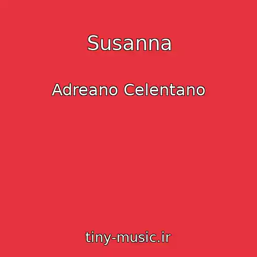 کاور آهنگ Susanna از Adreano Celentano