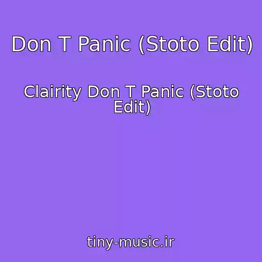 کاور آهنگ Don T Panic (Stoto Edit) از Clairity Don T Panic (Stoto Edit)