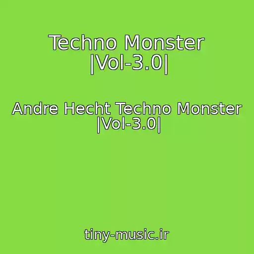 کاور آهنگ Techno Monster |Vol-3.0| از Andre Hecht Techno Monster |Vol-3.0|
