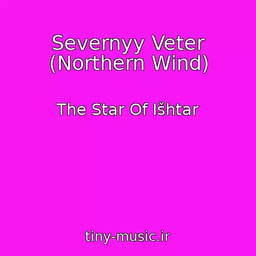 کاور آهنگ Severnyy Veter (Northern Wind) از The Star Of Išhtar
