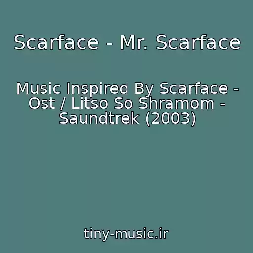 کاور آهنگ Scarface - Mr. Scarface از Music Inspired By Scarface - Ost / Litso So Shramom - Saundtrek (2003)