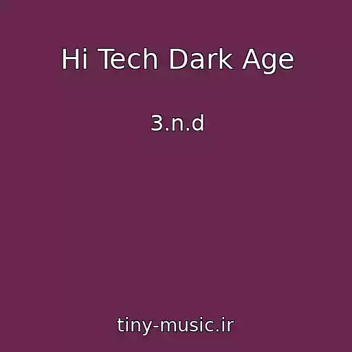کاور آهنگ Hi Tech Dark Age از 3.n.d