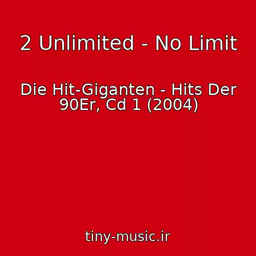 کاور آهنگ 2 Unlimited - No Limit از Die Hit-Giganten - Hits Der 90Er, Cd 1 (2004)