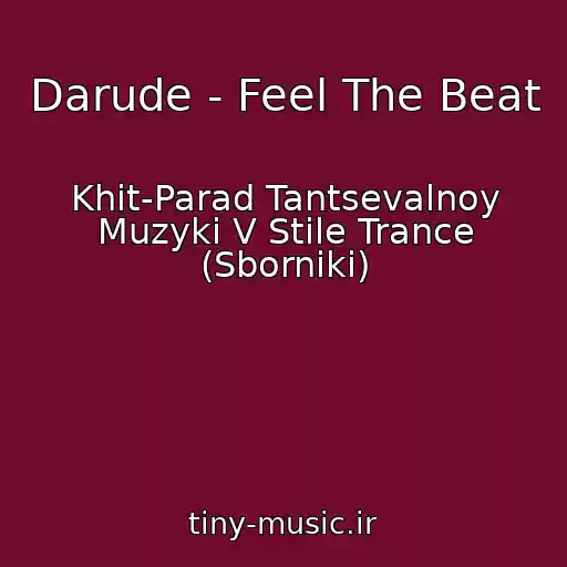 کاور آهنگ Darude - Feel The Beat از Khit-Parad Tantsevalnoy Muzyki V Stile Trance (Sborniki)