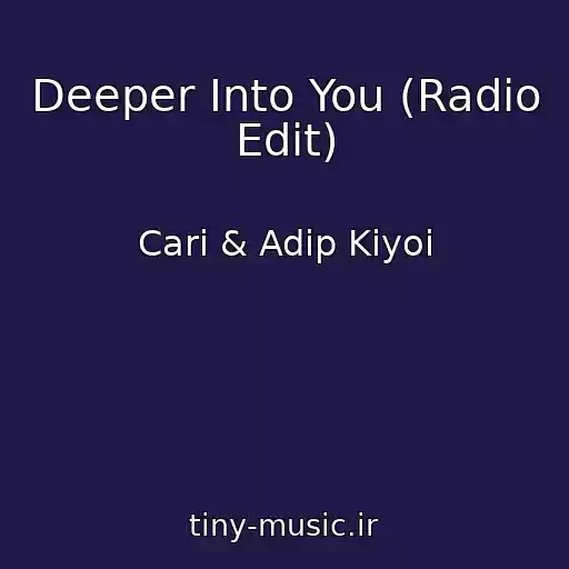کاور آهنگ Deeper Into You (Radio Edit) از Cari & Adip Kiyoi