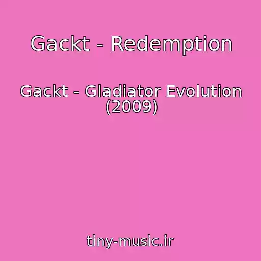 کاور آهنگ Gackt - Redemption از Gackt - Gladiator Evolution (2009)