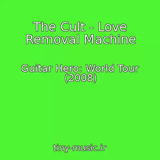 کاور آهنگ The Cult - Love Removal Machine از Guitar Hero: World Tour (2008)