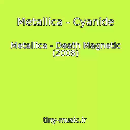 کاور آهنگ Metallica - Cyanide از Metallica - Death Magnetic (2008)