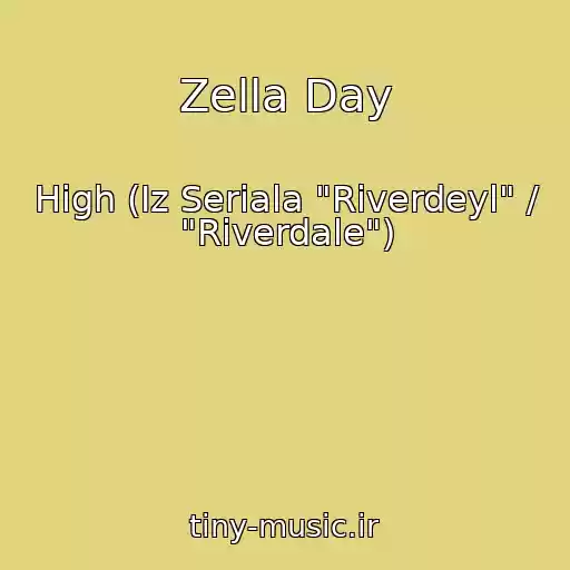 کاور آهنگ Zella Day از High (Iz Seriala "Riverdeyl" / "Riverdale")