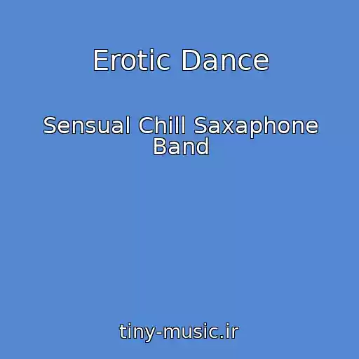 کاور آهنگ Erotic Dance از Sensual Chill Saxaphone Band