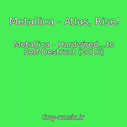 کاور آهنگ Metallica - Atlas, Rise! از Metallica - Hardwired…to Self-Destruct (2016)