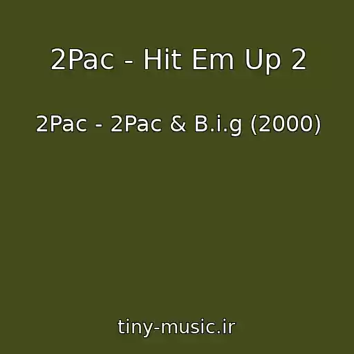 کاور آهنگ 2Pac - Hit Em Up 2 از 2Pac - 2Pac & B.i.g (2000)
