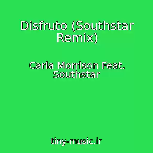 کاور آهنگ Disfruto (Southstar Remix) از Carla Morrison Feat. Southstar