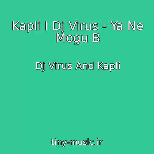 کاور آهنگ Kapli I Dj Virus - Ya Ne Mogu B از Dj Virus And Kapli