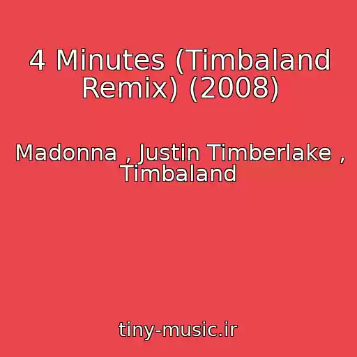کاور آهنگ 4 Minutes (Timbaland Remix) (2008) از Madonna , Justin Timberlake , Timbaland