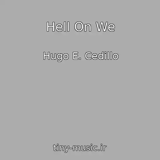کاور آهنگ Hell On We از Hugo E. Cedillo