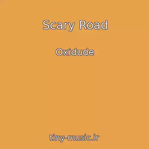 کاور آهنگ Scary Road از Oxidude