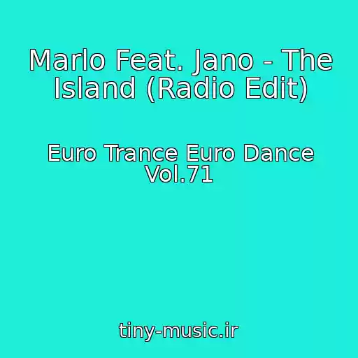 کاور آهنگ Marlo Feat. Jano - The Island (Radio Edit) از Euro Trance Euro Dance Vol.71