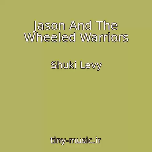 کاور آهنگ Jason And The Wheeled Warriors از Shuki Levy