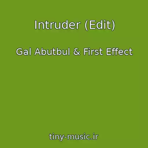 کاور آهنگ Intruder (Edit) از Gal Abutbul & First Effect