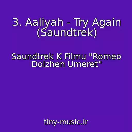 کاور آهنگ 3. Aaliyah - Try Again (Saundtrek) از Saundtrek K Filmu "Romeo Dolzhen Umeret"