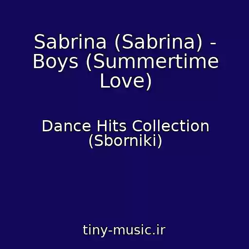 کاور آهنگ Sabrina (Sabrina) - Boys (Summertime Love) از Dance Hits Collection (Sborniki)