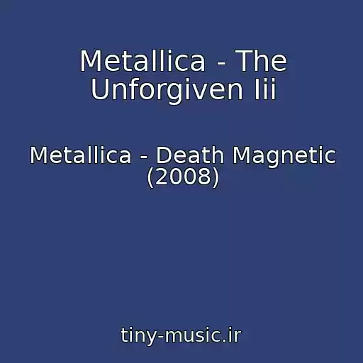 کاور آهنگ Metallica - The Unforgiven Iii از Metallica - Death Magnetic (2008)