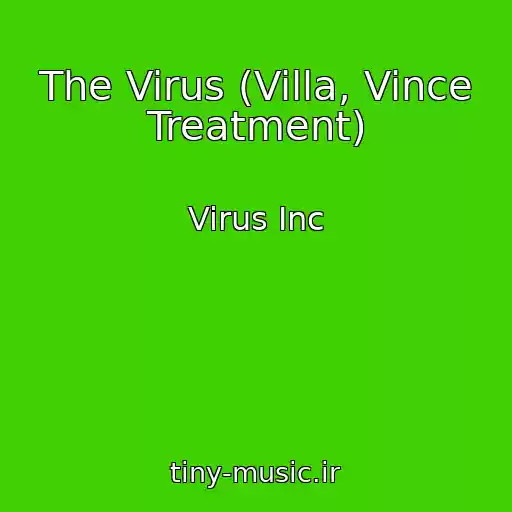 کاور آهنگ The Virus (Villa, Vince Treatment) از Virus Inc