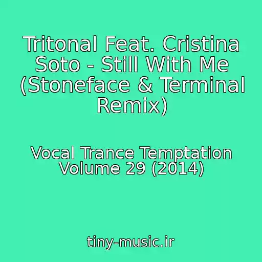 کاور آهنگ Tritonal Feat. Cristina Soto - Still With Me (Stoneface & Terminal Remix) از Vocal Trance Temptation Volume 29 (2014)