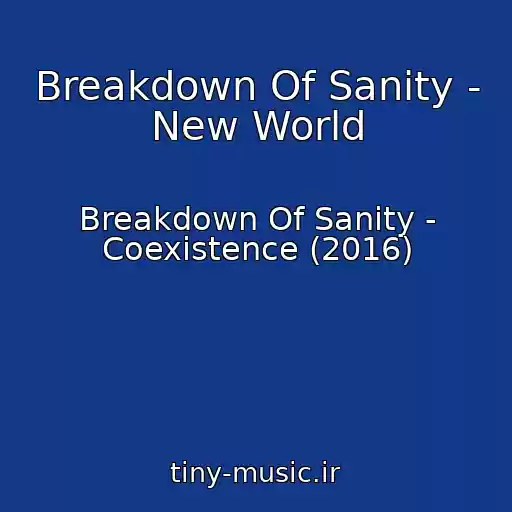 کاور آهنگ Breakdown Of Sanity - New World از Breakdown Of Sanity - Coexistence (2016)