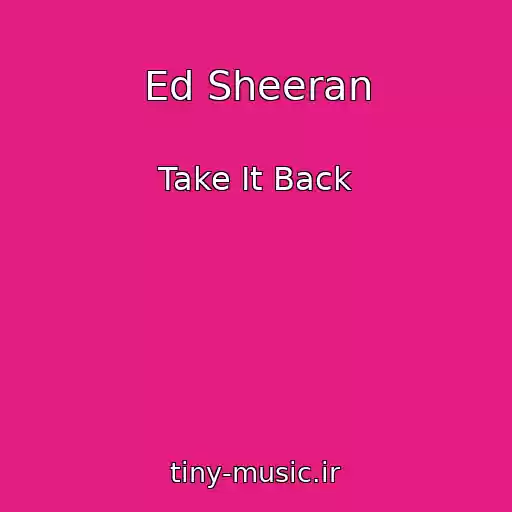 کاور آهنگ Ed Sheeran از Take It Back