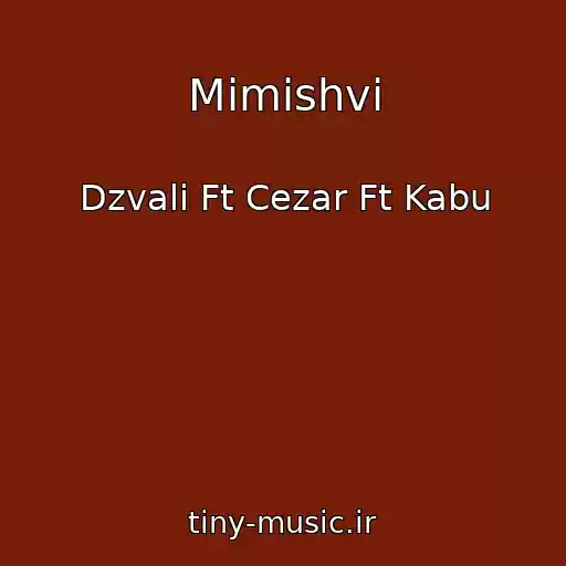 کاور آهنگ Mimishvi از Dzvali Ft Cezar Ft Kabu
