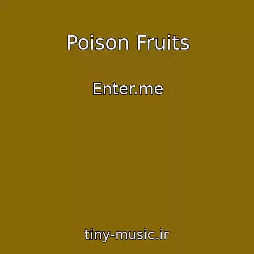 کاور آهنگ Poison Fruits از Enter.me