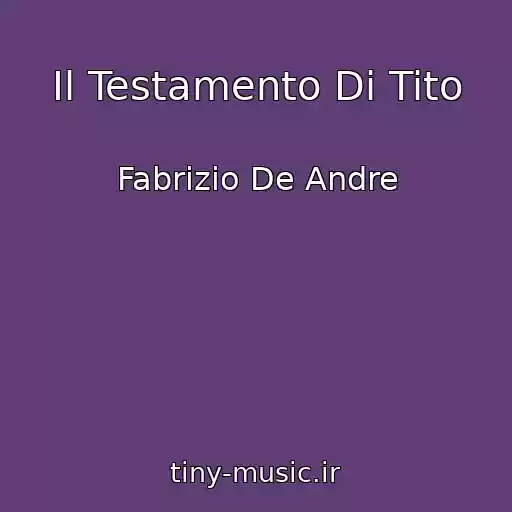 کاور آهنگ Il Testamento Di Tito از Fabrizio De Andre