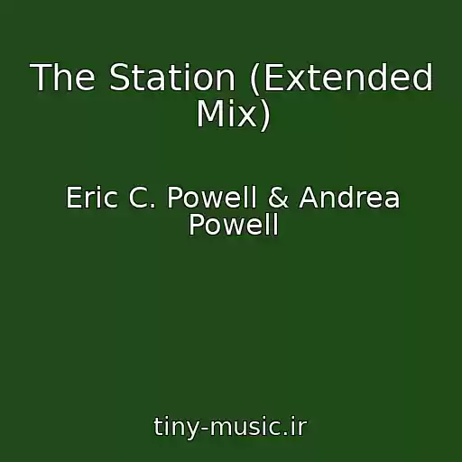 کاور آهنگ The Station (Extended Mix) از Eric C. Powell & Andrea Powell