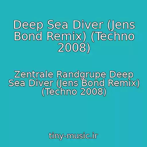 کاور آهنگ Deep Sea Diver (Jens Bond Remix) (Techno 2008) از Zentrale Randgrupe Deep Sea Diver (Jens Bond Remix) (Techno 2008)
