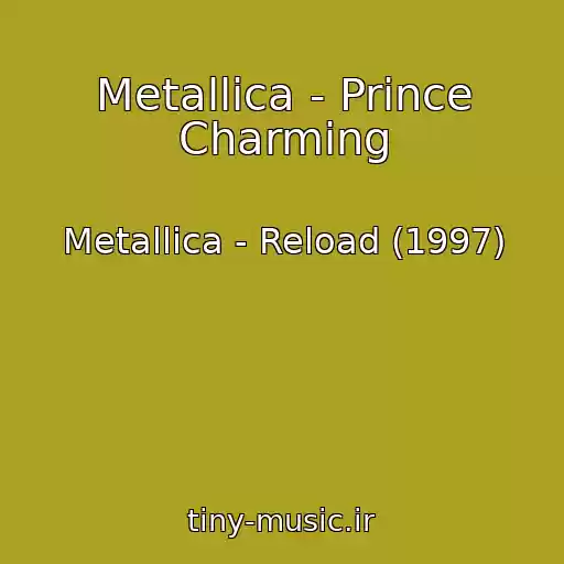 کاور آهنگ Metallica - Prince Charming از Metallica - Reload (1997)