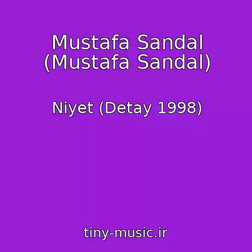 کاور آهنگ Mustafa Sandal (Mustafa Sandal) از Niyet (Detay 1998)
