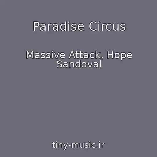 کاور آهنگ Paradise Circus از Massive Attack, Hope Sandoval
