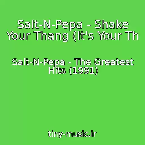 کاور آهنگ Salt-N-Pepa - Shake Your Thang (It's Your Th از Salt-N-Pepa - The Greatest Hits (1991)