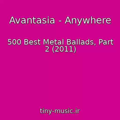 کاور آهنگ Avantasia - Anywhere از 500 Best Metal Ballads, Part 2 (2011)
