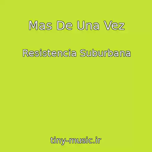 کاور آهنگ Mas De Una Vez از Resistencia Suburbana