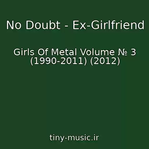 کاور آهنگ No Doubt - Ex-Girlfriend از Girls Of Metal Volume № 3 (1990-2011) (2012)