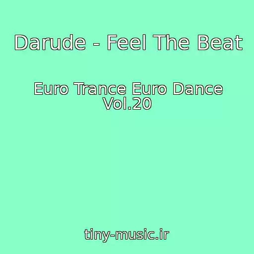 کاور آهنگ Darude - Feel The Beat از Euro Trance Euro Dance Vol.20