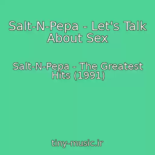 کاور آهنگ Salt-N-Pepa - Let's Talk About Sex از Salt-N-Pepa - The Greatest Hits (1991)