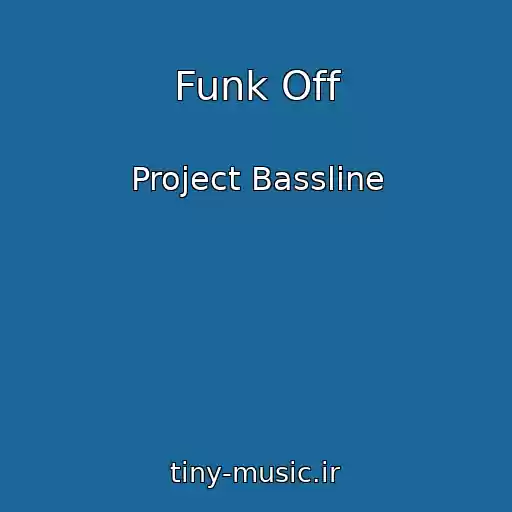 کاور آهنگ Funk Off از Project Bassline