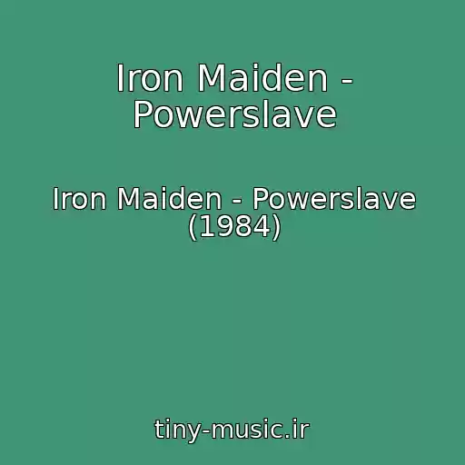 کاور آهنگ Iron Maiden - Powerslave از Iron Maiden - Powerslave (1984)