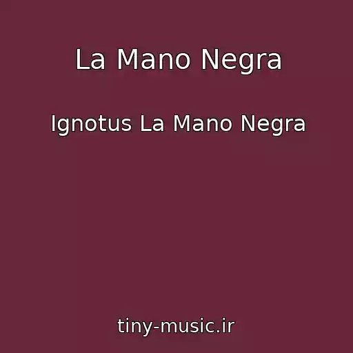 کاور آهنگ La Mano Negra از Ignotus La Mano Negra