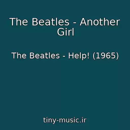 کاور آهنگ The Beatles - Another Girl از The Beatles - Help! (1965)