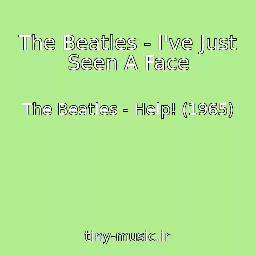 کاور آهنگ The Beatles - I've Just Seen A Face از The Beatles - Help! (1965)